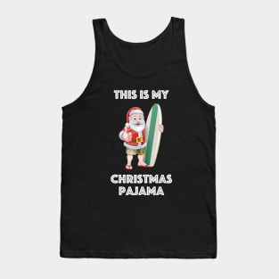 This is My Pajama Hipster Surfer Beach Santa T-Shirt Tank Top